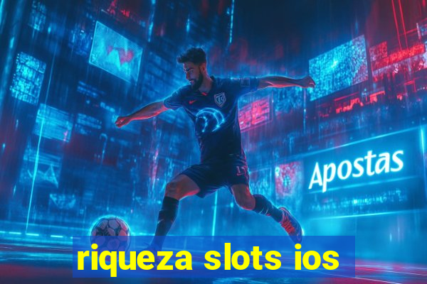 riqueza slots ios